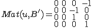 Mat(u,B')=\begin{tabular}{(cccc)}0&0&0&-1&\\0&0&-1&0&\\0&0&1&0&\\0&0&0&1&\\\end{tabular}